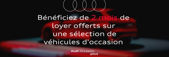 Audi Lille - Premium Metropole - Profitez de 2 mois de loyer offerts !
